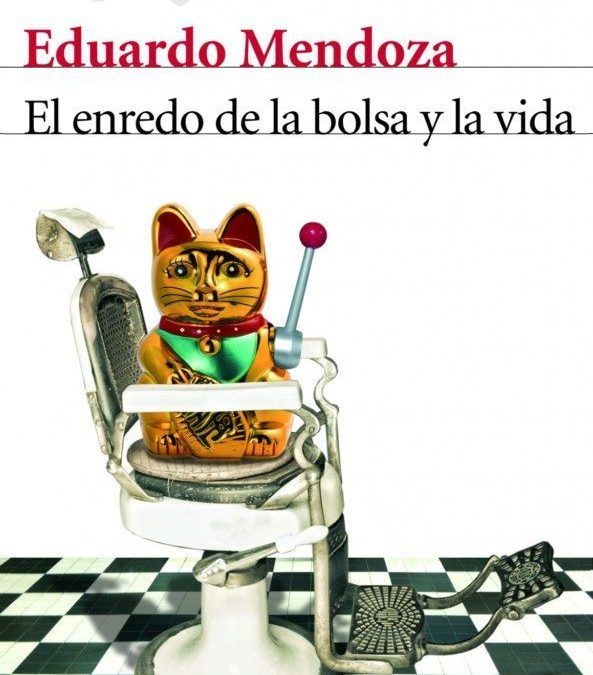 Reseña de «El enredo de la bolsa y la vida», de Eduardo Mendoza